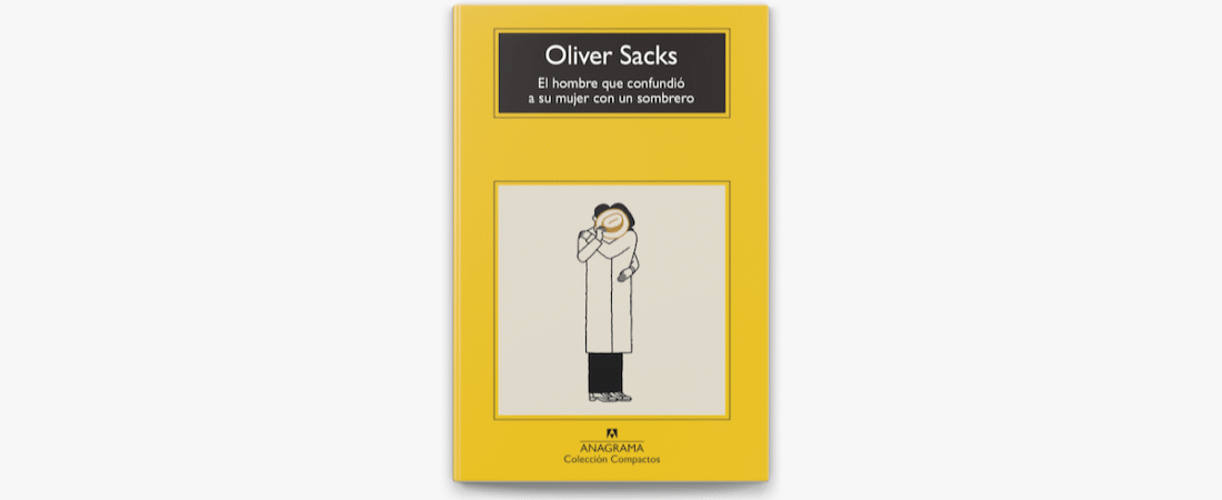 Reseña del libro ‘El hombre que confundió a su mujer con un sombrero’ de Oliver Sacks